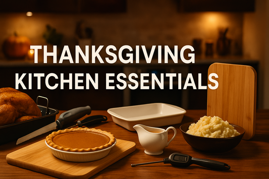 🦃 Top 7 Thanksgiving Kitchen Essentials for a Smooth and Stress-Free Holiday